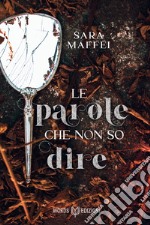 Le parole che non so dire. E-book. Formato EPUB ebook