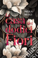 La casa dei dodici fiori. E-book. Formato EPUB