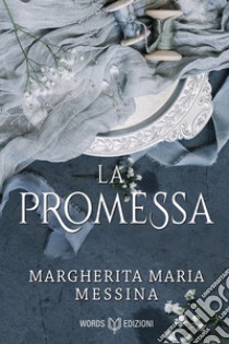 La Promessa. E-book. Formato EPUB ebook di Margherita Maria Messina