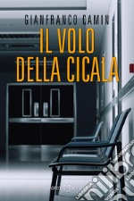 Il volo della cicala: Le indagini del commissario Flores #3. E-book. Formato EPUB ebook