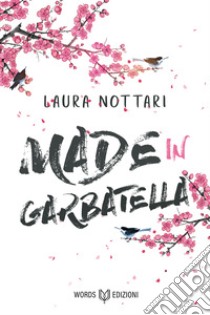 Made in Garbatella. E-book. Formato EPUB ebook di Laura Nottari 