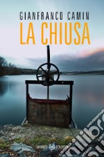 La Chiusa: Le indagini del commissario Flores #1. E-book. Formato EPUB