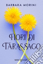 Fiori di tarassaco. E-book. Formato EPUB ebook