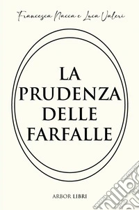 La prudenza delle farfalle. E-book. Formato EPUB ebook