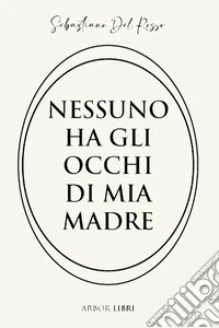 Nessuno ha gli occhi di mia madre. E-book. Formato EPUB ebook
