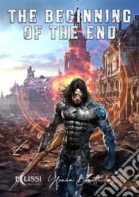 The Beginning of the End. E-book. Formato EPUB ebook