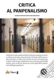 Critica al panpenalismo. E-book. Formato EPUB ebook di  Osservatorio sulla Repressione