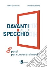 Davanti allo specchioOtto passi per conoscersi meglio. E-book. Formato EPUB