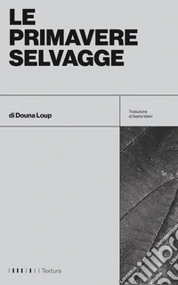 Le primavere selvagge. E-book. Formato EPUB ebook
