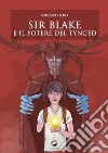 Sir Blake e il potere del Tynged. E-book. Formato EPUB ebook di Lorenzo Iero