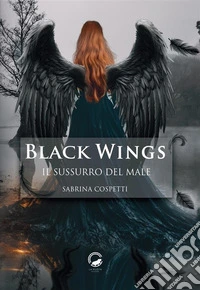 Black WingsIl sussurro del male. E-book. Formato EPUB ebook