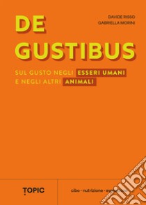 De Gustibus: Sul gusto negli esseri umani e negli altri animali. E-book. Formato PDF ebook di Davide Risso