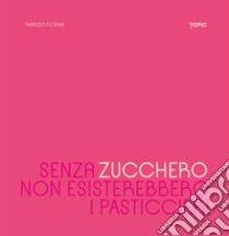 Zucchero. E-book. Formato PDF ebook di Fabrizio Fiorani