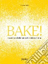 BAKE!. E-book. Formato PDF ebook