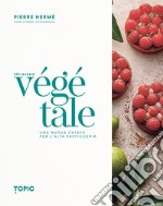 PATISSERIE VEGETALE: Una nuova chiave per l'alta pasticceria. E-book. Formato PDF