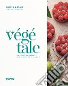 PATISSERIE VEGETALE: Una nuova chiave per l'alta pasticceria. E-book. Formato PDF ebook