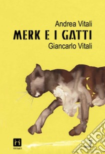 Merk e i gatti. E-book. Formato EPUB ebook di Andrea Vitali