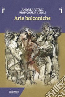 Arie balcaniche. E-book. Formato EPUB ebook di Andrea Vitali
