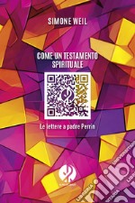 Come un testamento spirituale: Le lettere a padre Perrin. E-book. Formato EPUB ebook