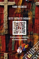 Sette ritratti indiani: Cristianesimo e induismo, un’alleanza possibile. E-book. Formato EPUB ebook