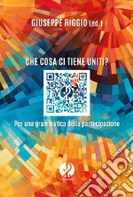 Che cosa ci tiene uniti?: Per una grammatica della partecipazione. E-book. Formato EPUB ebook