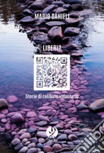 Liberi?: Storie di celibato volontario. E-book. Formato EPUB ebook di Mario Danieli