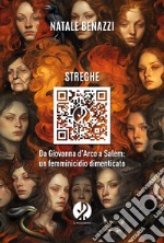 Streghe: Da Giovanna d'Arco a Salem: un femminicidio dimenticato. E-book. Formato EPUB ebook