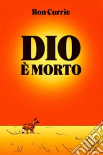 Dio è morto. E-book. Formato EPUB ebook di Ron Currie