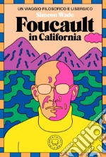 Foucault in California: Un viaggio filosofico lisergico. E-book. Formato EPUB ebook