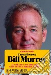 L'arte di essere Bill Murray. E-book. Formato EPUB ebook