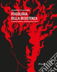 Psicologia della resistenzaDi salute mentale, cambiamento e lotta. E-book. Formato EPUB ebook