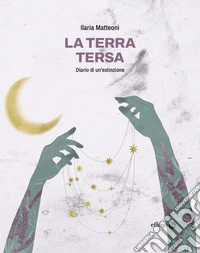 La terra tersadiario di un'estinzione. E-book. Formato EPUB ebook