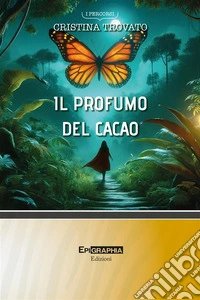 IL PROFUMO DEL CACAO. E-book. Formato EPUB ebook