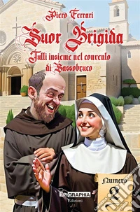 Suor BrigidaTutti insieme nel convento di Sassobruco. E-book. Formato EPUB ebook