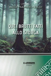 QUEI BRUTTI FATTI ALLO STORGA. E-book. Formato EPUB ebook