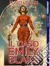 Il caso Emily Blake. E-book. Formato EPUB ebook di Furio LC Rex