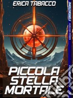 Piccola stella mortale. E-book. Formato EPUB ebook