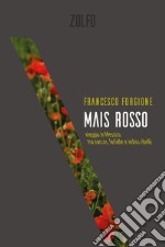 Mais rosso: viaggio in Messico tra narcos, farfalle e indios ribelli. E-book. Formato EPUB ebook