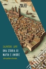 Una storia di mafia e amore: Carte perdute e ritrovate. E-book. Formato EPUB ebook