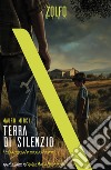 Terra di silenzio. Chi ha ucciso Francesco Ferreri?. E-book. Formato EPUB ebook