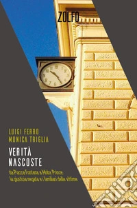 Verità nascoste: Da Piazza Fontana a Moby Prince: la giustizia negata e i familiari delle vittime. E-book. Formato EPUB ebook