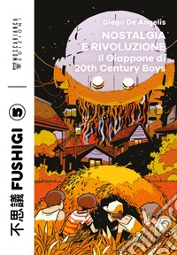 Nostalgia e rivoluzione. Il Giappone di 20th Century Boys. E-book. Formato EPUB ebook