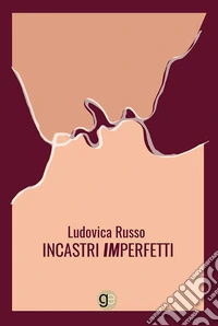 Incastri imperfetti. E-book. Formato EPUB ebook