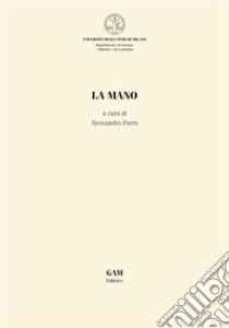 La mano. E-book. Formato EPUB ebook di ALESSANDRO PORRO