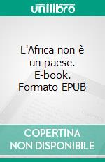 L'Africa non è un paese. E-book. Formato EPUB ebook di Dipo Faloyin