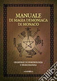 Manuale di magia demoniaca di Monaco. E-book. Formato EPUB ebook
