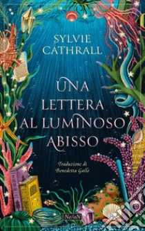 Una lettera al luminoso abisso. E-book. Formato EPUB ebook di Sylvie Cathrall