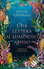 Una lettera al luminoso abisso. E-book. Formato EPUB ebook