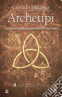 ArchetipiLa chiave per comprendere l'Universo. E-book. Formato PDF ebook