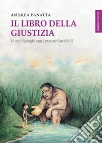Il libro della giustizia: Nuovi dialoghi con i maestri invisibili. E-book. Formato EPUB ebook